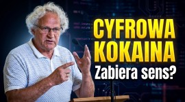 Cyfrowa kokaina zabiera sens? Prof