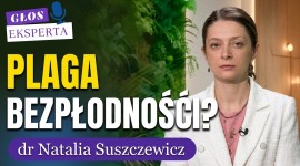 Dlaczego aż 20% par doświadcza problemu z płodnością? Dr Natalia